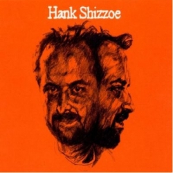 Hank Shizzoe - Hank Shizzoe